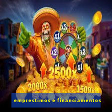 emprestimos e financiamentos